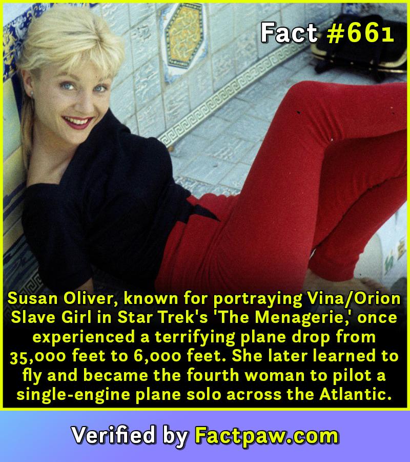 Susan Oliver, known for portraying Vina/Orion Slave Girl in Star Trek's 'The Menagerie,' once experienced a terrifying plane drop from 35,000 feet to 6,000 feet. She later learned to fly and became the fourth woman to pilot a single-engine plane solo across the Atlantic.