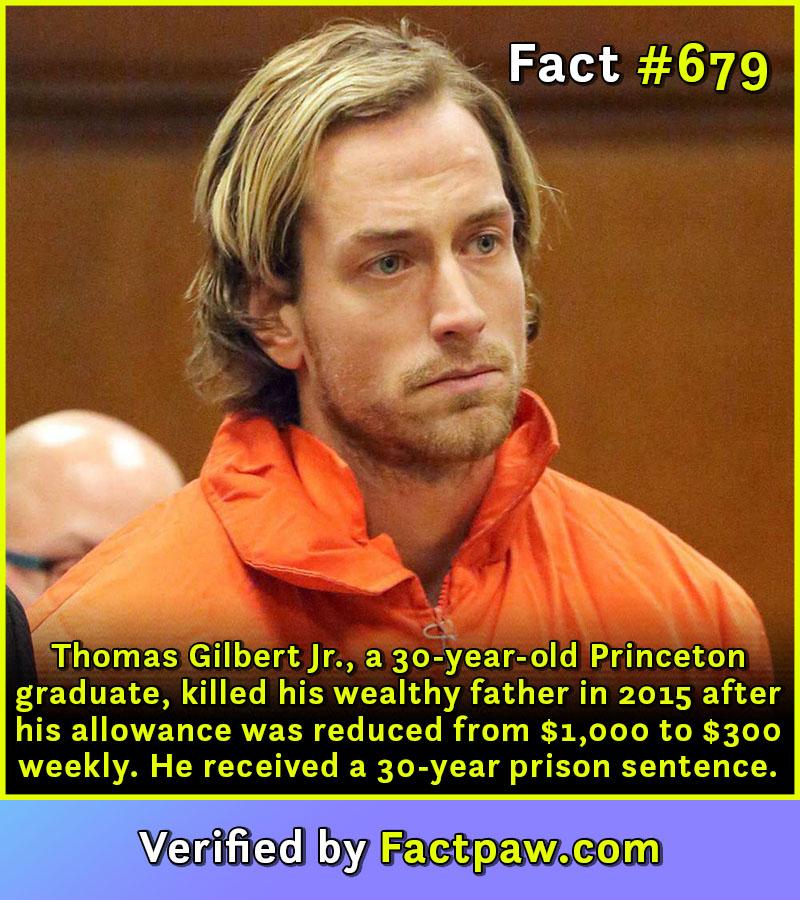 Thomas Gilbert Jr., a 30-year-old Princeton graduate, killed his wealthy father in 2015 after his allowance was reduced from $1,000 to $300 weekly. He received a 30-year prison sentence.