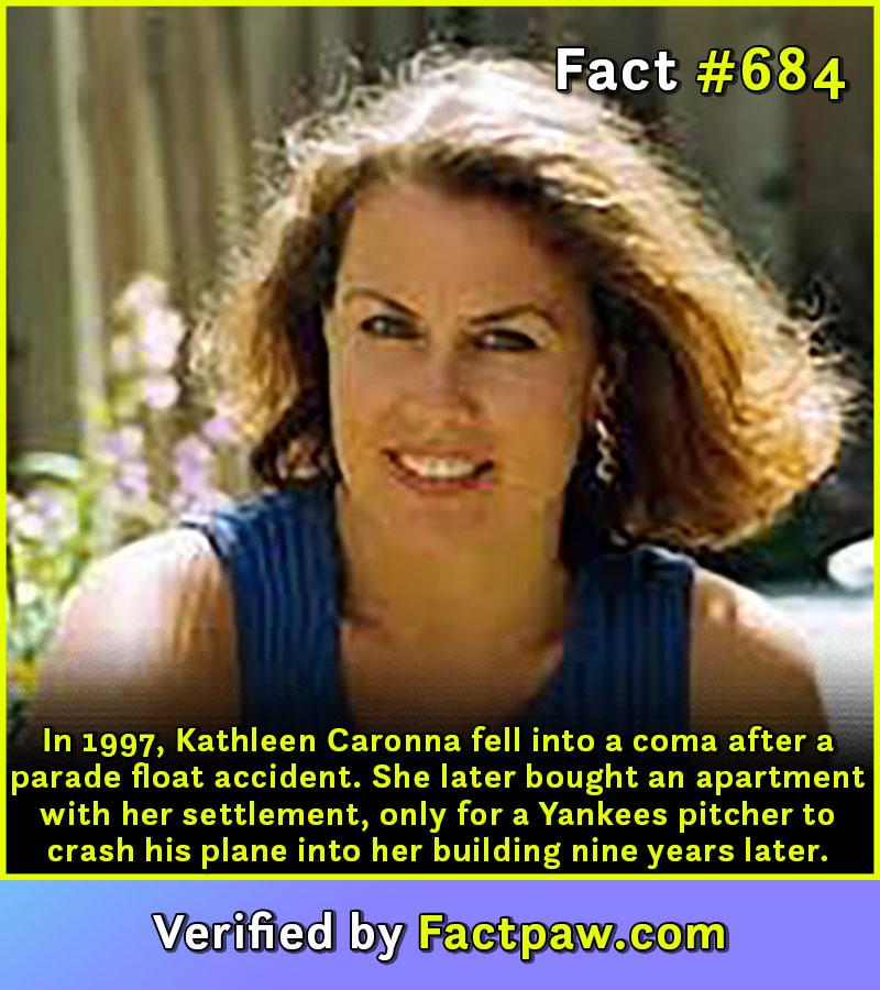 In 1997, Kathleen Caronna fell into a coma after a parade float accident. She later bought an apartment with her settlement, only for a Yankees pitcher to crash his plane into her building nine years later.