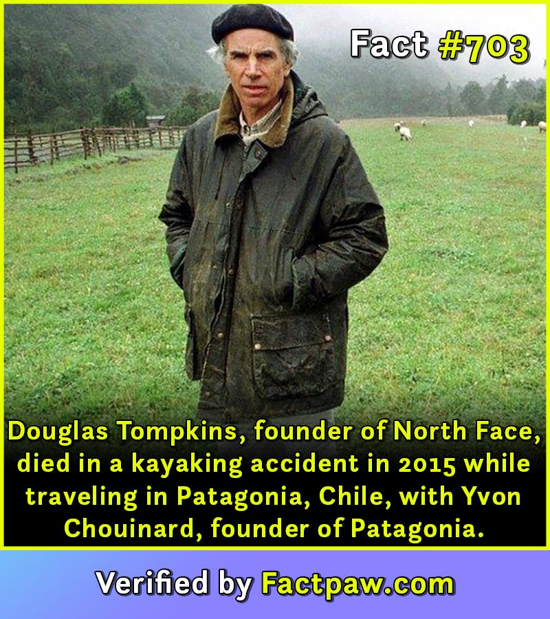 Douglas Tompkins, founder of North Face, died in a kayaking accident in 2015 while traveling in Patagonia, Chile, with Yvon Chouinard, founder of Patagonia.