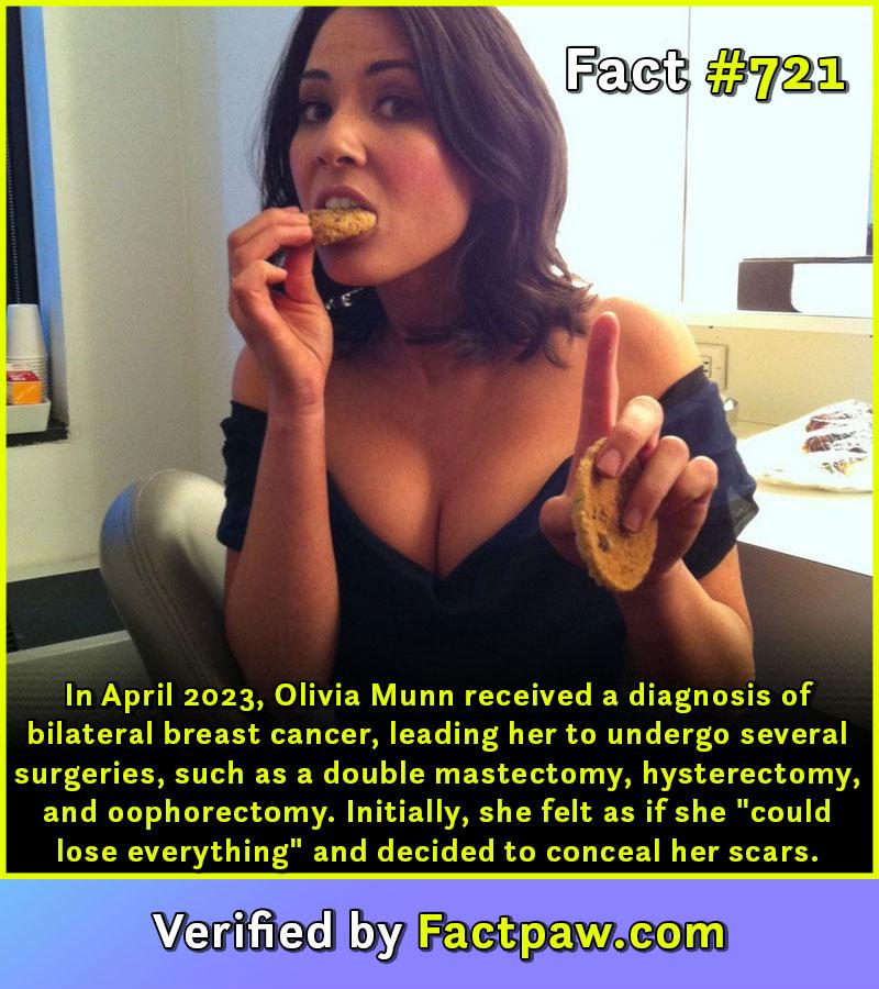 In April 2023, Olivia Munn received a diagnosis of bilateral breast cancer, leading her to undergo several surgeries, such as a double mastectomy, hysterectomy, and oophorectomy. Initially, she felt as if she "could lose everything" and decided to conceal her scars.